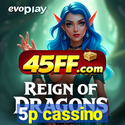 5p cassino